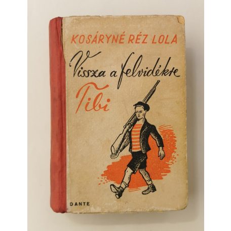 Kosáryné Réz Lola: Vissza a Felvidékre Tibi