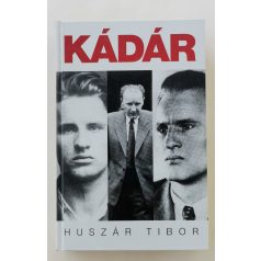   Huszár Tibor: Kádár János politikai életrajza I. kötet (1912-1956)