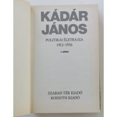   Huszár Tibor: Kádár János politikai életrajza I. kötet (1912-1956)