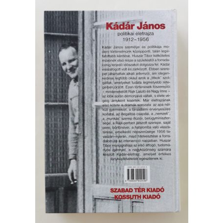 Huszár Tibor: Kádár János politikai életrajza I. kötet (1912-1956)