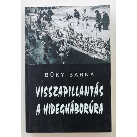 Büky Barna: Visszapillantás a hidegháborúra