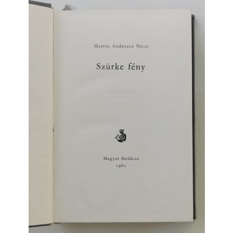 Martin Andersen Nexö: Szürke fény (Bibliofil sorszámozott bőrkötés, Helikon Klasszikusok!)