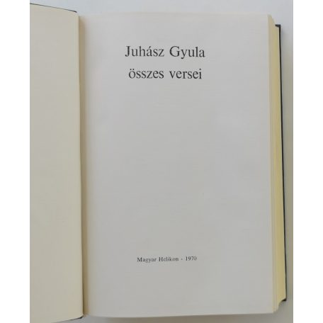 Juhász Gyula: Juhász Gyula összes versei (Bibliofil sorszámozott bőrkötés, Helikon Klasszikusok!)