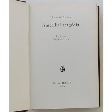 Theodore Dreiser: Amerikai tragédia (Bibliofil sorszámozott bőrkötés, Helikon Klasszikusok!)