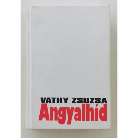 Vathy Zsuzsa: Angyalhíd (Dedikált!)