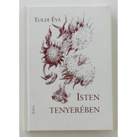Toldi Éva: Isten tenyerében (Dedikált!)