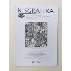   Arató Antal, Dr. (szerk.): Kisgrafika 40. évf. 1-4. sz. 2001