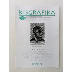   Arató Antal, Dr. (szerk.): Kisgrafika 42. évf. 1-4. sz. 2003