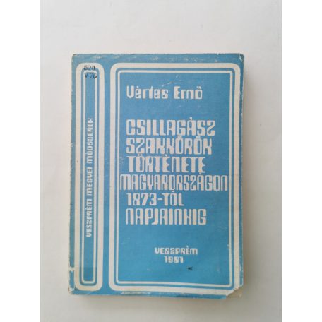 Vértes Ernő: Csillagász szakkörök története Magyarországon 1873-tól napjainkig