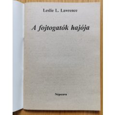 Leslie L. Lawrence: A fojtogatók hajója