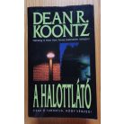 Dean R. Koontz: A halottlátó - Csak ő tudhatja, hogy végzed!