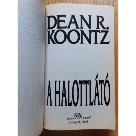 Dean R. Koontz: A halottlátó - Csak ő tudhatja, hogy végzed!