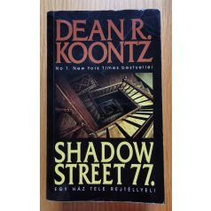   Dean R. Koontz: Shadow street 77. - Egy ház tele rejtéllyel!