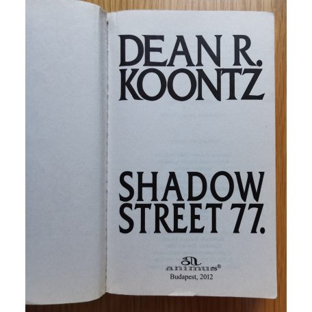 Dean R. Koontz: Shadow street 77. - Egy ház tele rejtéllyel!