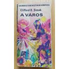Clifford D. Simak: A város (Első kiadás!)