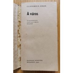 Clifford D. Simak: A város (Első kiadás!)