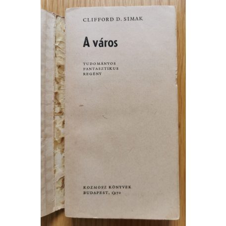 Clifford D. Simak: A város (Első kiadás!)