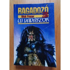 Rick Fraser: Ragadozó 3: Új vadászok