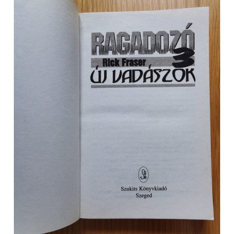 Rick Fraser: Ragadozó 3: Új vadászok