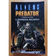   David Bischoff: Aliens versus Predator: A vadászok bolygója - A háború folytatása