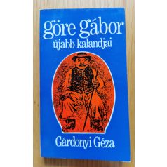 Gárdonyi Géza: Göre Gábor újabb kalandjai