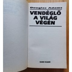   Douglas Adams: Vendéglő a világ végén - A teljesen pontatlanul elnevezett Galaxis-trilógia második része