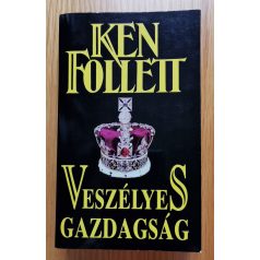 Ken Follett: Veszélyes gazdagság