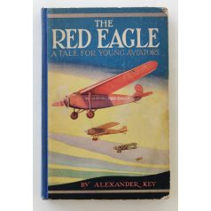 Alexander Key: The Red Eagle - A Tale for Young Aviators