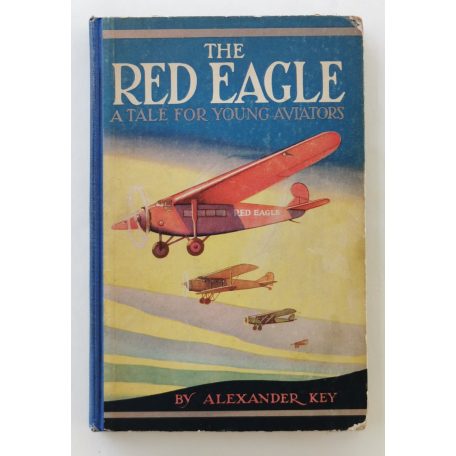 Alexander Key: The Red Eagle - A Tale for Young Aviators