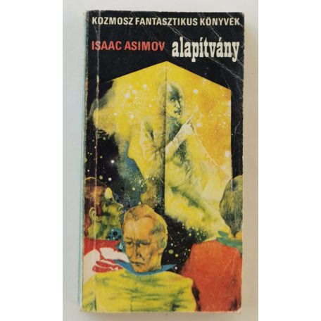 Isaac Asimov: Alapítvány (1. kiadás! - Kozmosz Fantasztikus Könyvek)