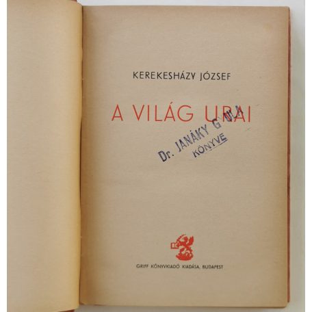 Kerekesházy József: A világ urai