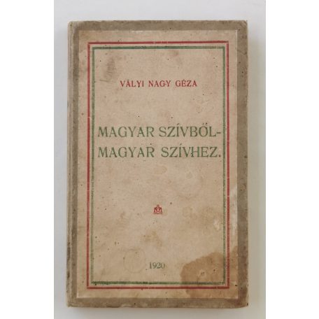 Vályi Nagy Géza: Magyar szívből - Magyar szívhez