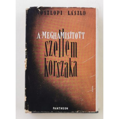 Noszlopi László: A meghamisított szellem korszaka
