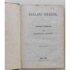 Halmágyi Sándor: Parlagi rózsák I-II. (egybekötve)