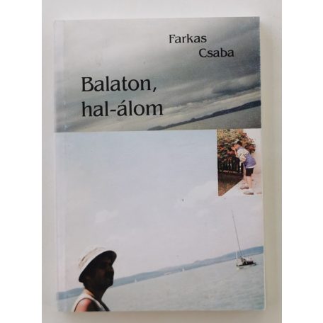 Farkas Csaba: Balaton, hal-álom