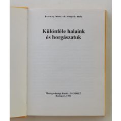   Ferenczy Dénes – Hunyady Attila: Különféle halaink és horgászatuk