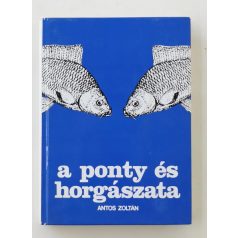 Antos Zoltán: A ponty és horgászata