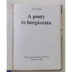 Antos Zoltán: A ponty és horgászata
