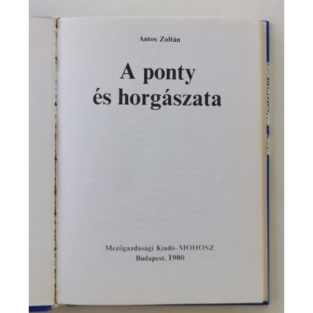 Antos Zoltán: A ponty és horgászata
