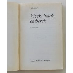 Vigh József: Vizek, halak, emberek