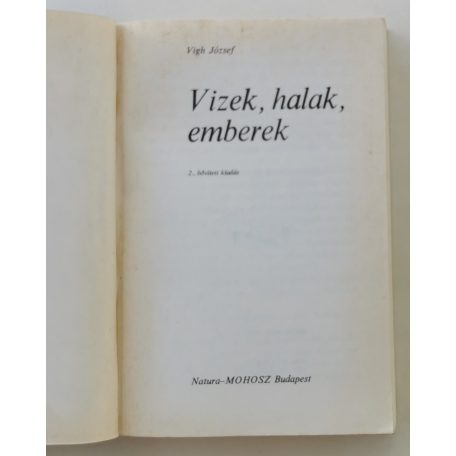 Vigh József: Vizek, halak, emberek