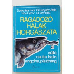 Domonkos Imre (szerk.): Ragadozó halak horgászata