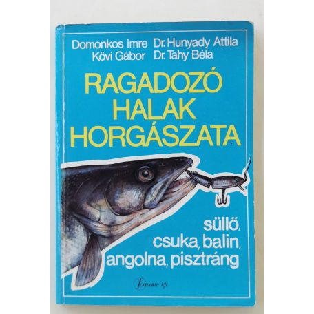 Domonkos Imre (szerk.): Ragadozó halak horgászata