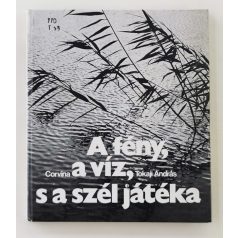 Tokaji András: A fény, a víz, s a szél játéka