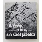 Tokaji András: A fény, a víz, s a szél játéka