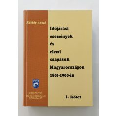   Réthly Antal (szerk.): Időjárási események és elemi csapások Magyarországon 1801–1900-ig I-II.