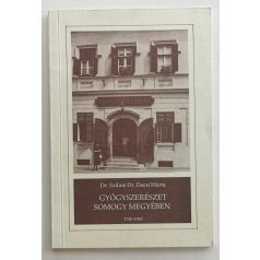   Sziliné Decsi Márta, Dr.: Gyógyszerészet Somogy megyében (1760-1950)