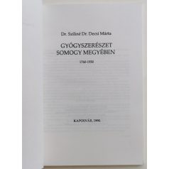   Sziliné Decsi Márta, Dr.: Gyógyszerészet Somogy megyében (1760-1950)