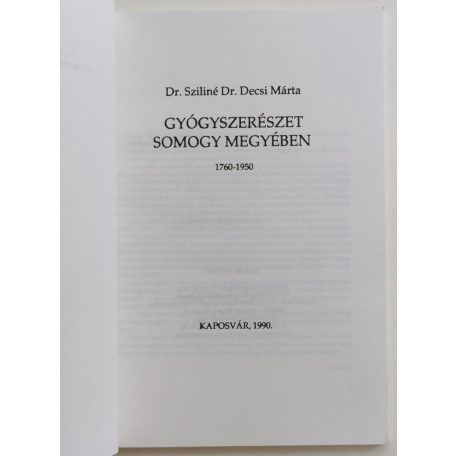 Sziliné Decsi Márta, Dr.: Gyógyszerészet Somogy megyében (1760-1950)