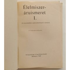 Fehér Béláné: Élelmiszer-áruismeret I.